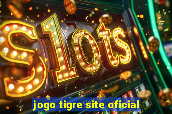 jogo tigre site oficial